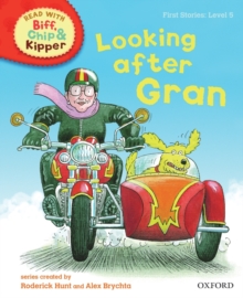 Oxford Reading Tree Read With Biff, Chip, and Kipper: First Stories: Level 5: Looking After Gran