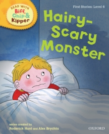 Oxford Reading Tree Read With Biff, Chip, and Kipper: First Stories: Level 6: Hairy-Scary Monster