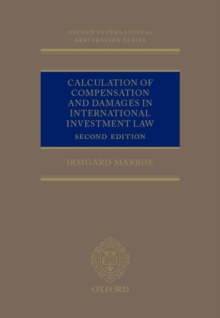 Calculation of Compensation and Damages in International Investment Law