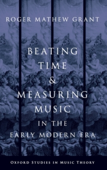 Beating Time and Measuring Music in the Early Modern Era
