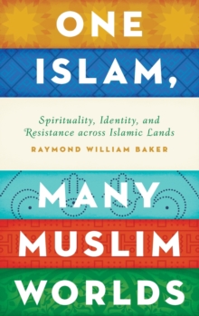 One Islam, Many Muslim Worlds