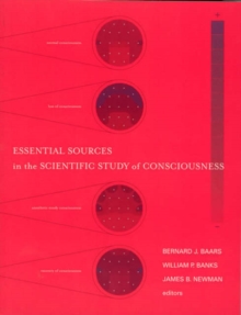 Essential Sources in the Scientific Study of Consciousness