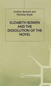 Elizabeth Bowen and the Dissolution of the Novel