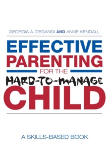 Effective Parenting for the Hard-to-manage Child