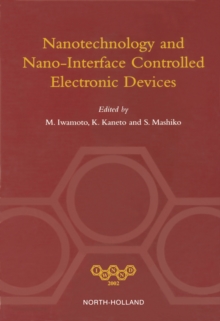 NANOTECHNOLOGY AND NANO-INTERFACE CONTROLLED ELECTRONIC DEVICES