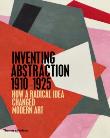 Inventing Abstraction 1910-1925