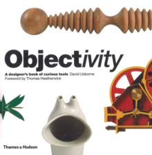 Objectivity: A Designer's Book of Curious Tools