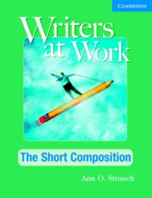 Writers at Work: The Short Composition Student's Book