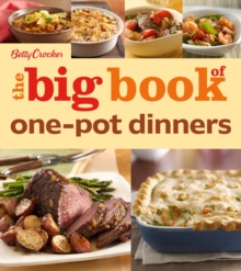 Betty Crocker the Big Book of One-Pot Dinners