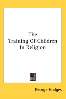 THE TRAINING OF CHILDREN IN RELIGION
