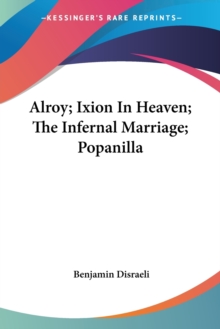 ALROY; IXION IN HEAVEN; THE INFERNAL MAR