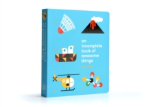Incomplete Book Of Awesome Things, An
