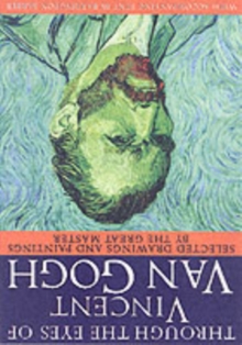Through the Eyes of Vincent Van Gogh
