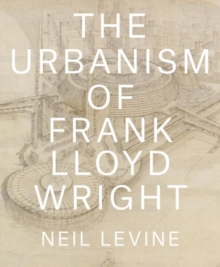 Urbanism of Frank Lloyd Wright