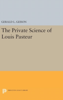 Private Science of Louis Pasteur