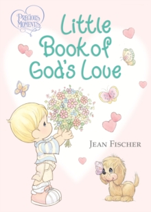 Precious Moments Little Book of God's Love