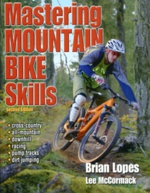 Mastering Mountain Bike Skills - 2nd Edition