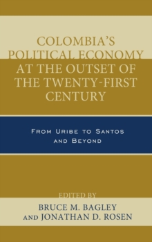 Colombia's Political Economy at the Outset of the Twenty-First Century