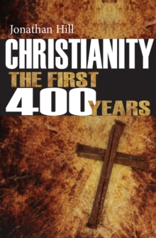Christianity: The First 400 Years
