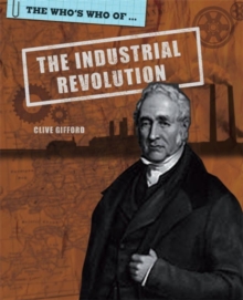 The Who's Who Of: Industrial Revolution