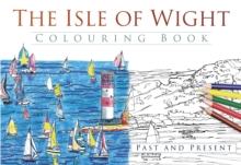 Isle of Wight Colouring Book: Past & Present