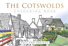 Cotswolds Colouring Book: Past & Present
