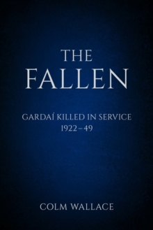 Fallen: Gardai Killed in Service 1922-49