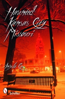 Haunted Kansas City, Missouri