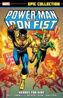 Power Man & Iron Fist Epic Collection: Heroes For Hire