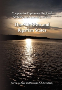 Cooperative Diplomacy, Regional Stability and National Interests. The Nile River and the Riparian States