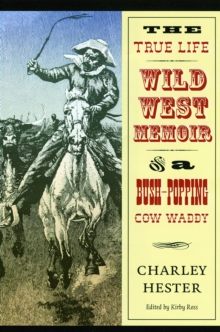 True Life Wild West Memoir of a Bush-Popping Cow Waddy