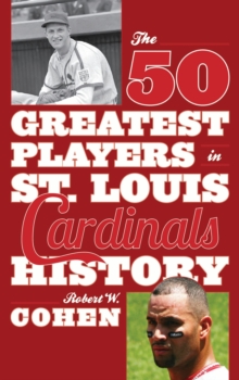 50 Greatest Players in St. Louis Cardinals History