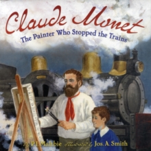 Claude Monet: The Painter Who Stopped the Trains