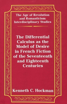 Differential Calculus as the Model of Desire in French Fiction of the Seventeenth and Eighteenth Centuries