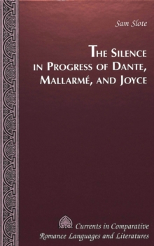 Silence in Progress of Dante, Mallarme, and Joyce