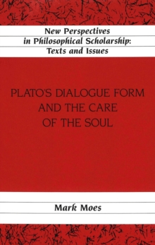 Plato's Dialogue Form and the Care of the Soul