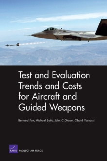 Test and Evaluation Trends and Costs for Aircraft and Guided Weapons