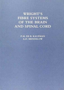 Wright's Fibre Systems of the Brain and Spinal Cord