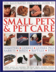 Illustrated Practical Guide to Small Pets & Pet Care
