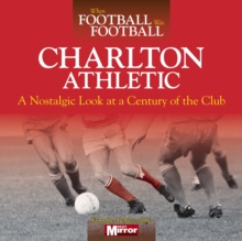 When Football Was Football: Charlton Athletic