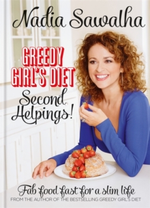 Greedy Girl's Diet Second Helpings!: Nadia Sawalha ...