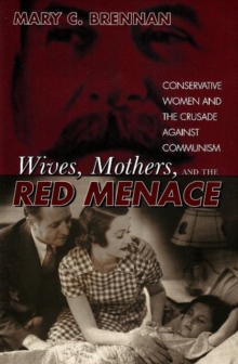 Wives, Mothers, and the Red Menace Wives, Mothers, and the Red Menace