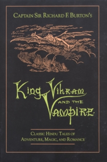 Captain Sir Richard F.Burton's King Vikram and the Vampire