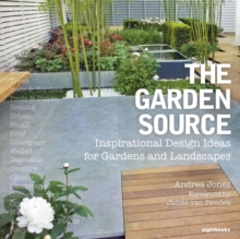 Garden Source: Inspirational Design Ideas for Gardens and Landsca