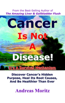Cancer Is Not a Disease - It's a Survival Mechanism