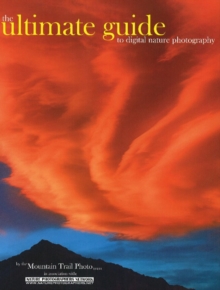 Ultimate Guide to Digital Nature Photography