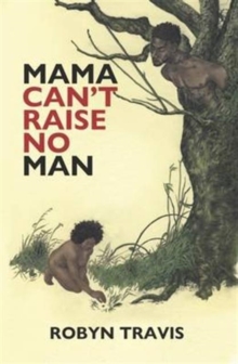 Mama Can't Raise No Man