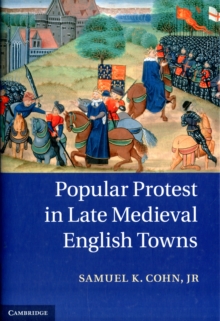 Popular Protest in Late Medieval English Towns