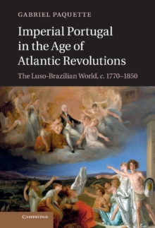 Imperial Portugal in the Age of Atlantic Revolutions