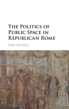 Politics of Public Space in Republican Rome